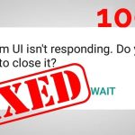 Top 9 Solutions to Fix System UI Not Responding Error